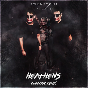 Heathens (Dubdogz Remix)