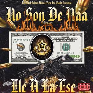 No Son De Naa (Remake) (feat. Ele A La Ese)