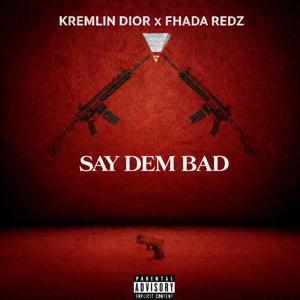 Say Dem Bad (feat. Fhada Redz)