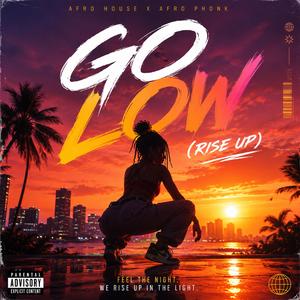 Go Low (Rise Up)