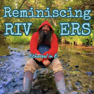 Reminiscing Rivers