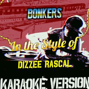 Bonkers (In the Style of Dizzee Rascal) [Karaoke Version]
