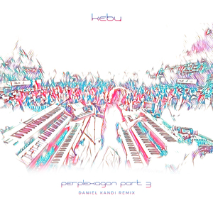 Perplexagon Part 3 (Daniel Kandi Extended Remix)