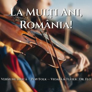 La Mulți Ani, România! (Versiune Lirică — Pop/Folk — Vioară & Fluier)