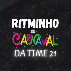 Ritminho de Carnaval da Time 21