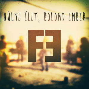 Hülye élet, bolond ember