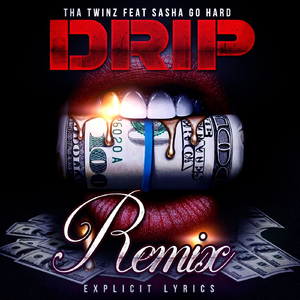 Drip (Remix) [feat. Sasha Go Hard]