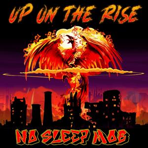 Up On The Rise (feat. No Sleep Mob)