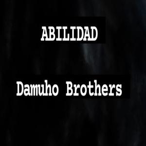 Abilidad Damuho Brothers (feat. Bigkiz)