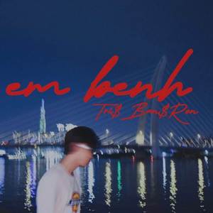 Em Bệnh