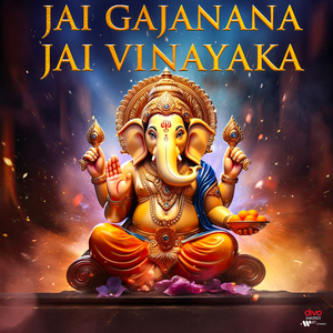 Jai Gajanana Jai Vinayaka
