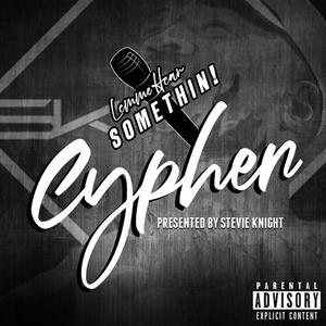 Lemme Hear Somethin Cypher (Prod. by Buckroll) (feat. Murkemz, Toney Blanco, Queenie La'rouge, Jon Allen, 100 Kufis & Mickey Factz)