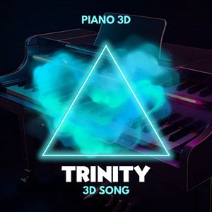 Trinity, 3D Song (Piano 3D)