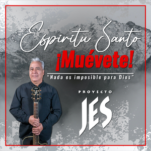 Espíritu Santo ¡Muévete! Nada Es Imposible para Dios