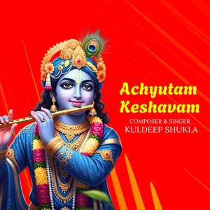 Achyutam Keshavam