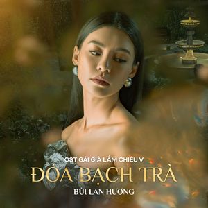 Đoá Bạch Trà (From "Gái Già Lắm Chiêu V")