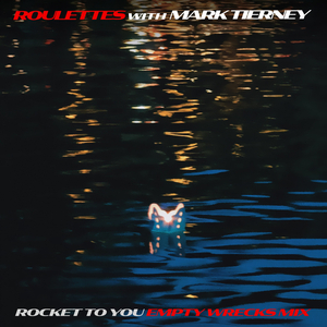 Rocket to You (Empty Wrecks Mix)