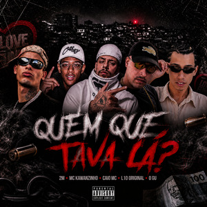 Quem Que Tava Lá?