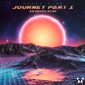 Anybody Else, Journey, Pt. 1