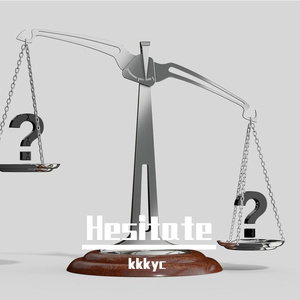 Hesitate