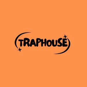 TRAPHOUSE