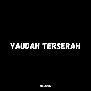 Yaudah Terserah