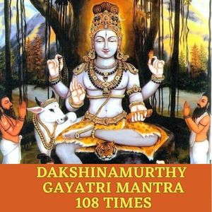 Dakshinamurthy Gayatri Mantra 108 Times