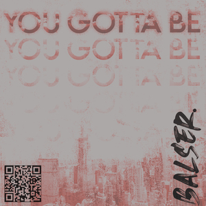 You Gotta Be