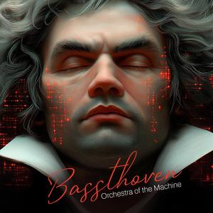 Bassthoven (Orchestra of the Machine)