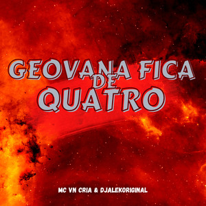 Geovana Fica de Quatro