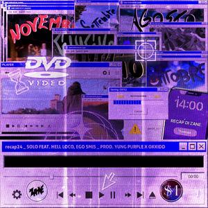 recap24 (feat. Solo, Hell Loco, EGO SMIS, OkKidd & Yung Purple)