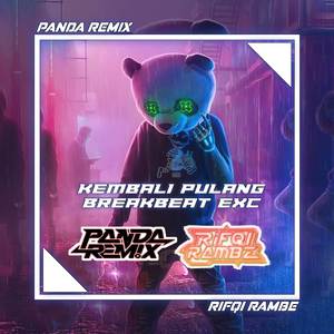 KEMBALI PULANG BREAKBEAT EXC (Feat.Rifqi Rambe)