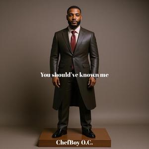 You Should’ve Known Me