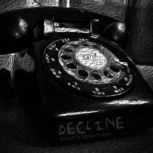 Decline (feat. ZENO Fhaaa)