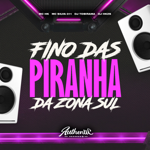 Fino das Piranha da Zona Sul