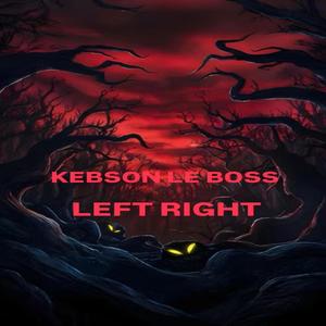 KEBSON LE BOSS LEFT RIGHT HIP HOP RAP GALSENE OFFICIAL