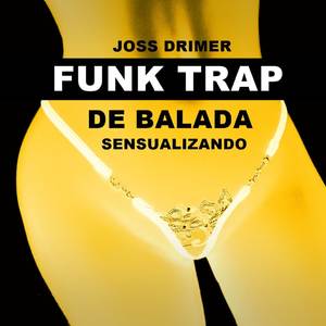 Funk Trap de Balada (Sensualizando)