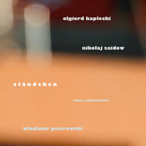 ständchen (feat. Wladimir Pietrowski, roma romanowicz, nikolaj saidow)