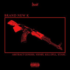 Brand new k (feat. Kill dyll, Hxnry & Xtahc)