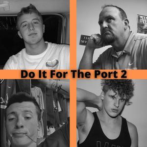 Do It for the Port 2 (feat. Jason Martin, Josh Ellis & Chase Raines)
