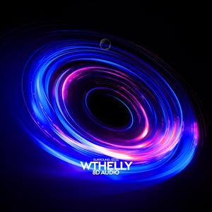 wthelly (8D Audio)