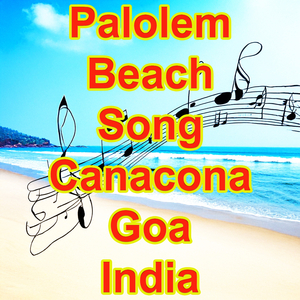 Palolem Beach Song, Palolem Beach, Canacona, Goa, India, I Love India Tourism, Goa Song