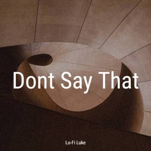 Don't Say That