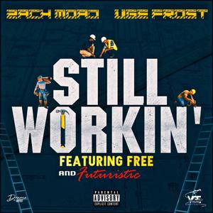 Still Workin' (feat. Futuristic & Reed Starks)