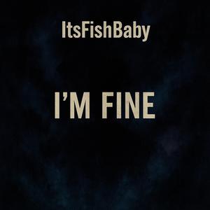 I’m Fine
