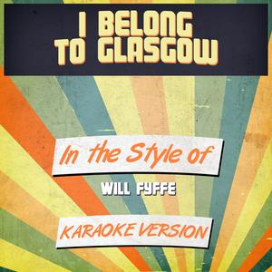 I Belong to Glasgow (In the Style of Will Fyffe) [Karaoke Version]