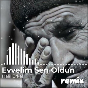 Evvelim Sen Oldun (Remix)