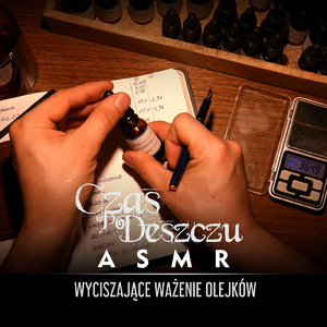 Wyciszające Ważenie Olejków, Cz. 6