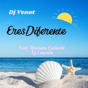 Eres Diferente (feat. Havana Caliente & Dj Loquito)