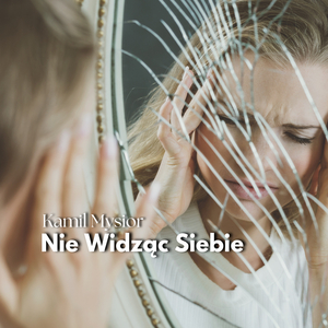 Nie Widząc Siebie